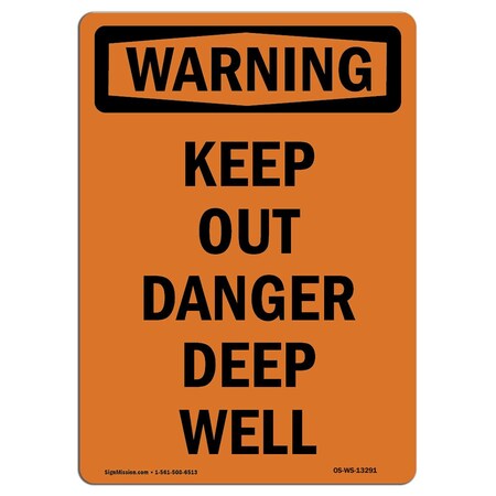 Signmission Safety Sign, OSHA WARNING, 24" Height, Aluminum, Keep Out Danger Deep Well, Portrait OS-WS-A-1824-V-13291